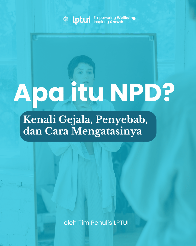 Apa itu npd kenali gejala penyebab dan cara mengatasinya lptui
